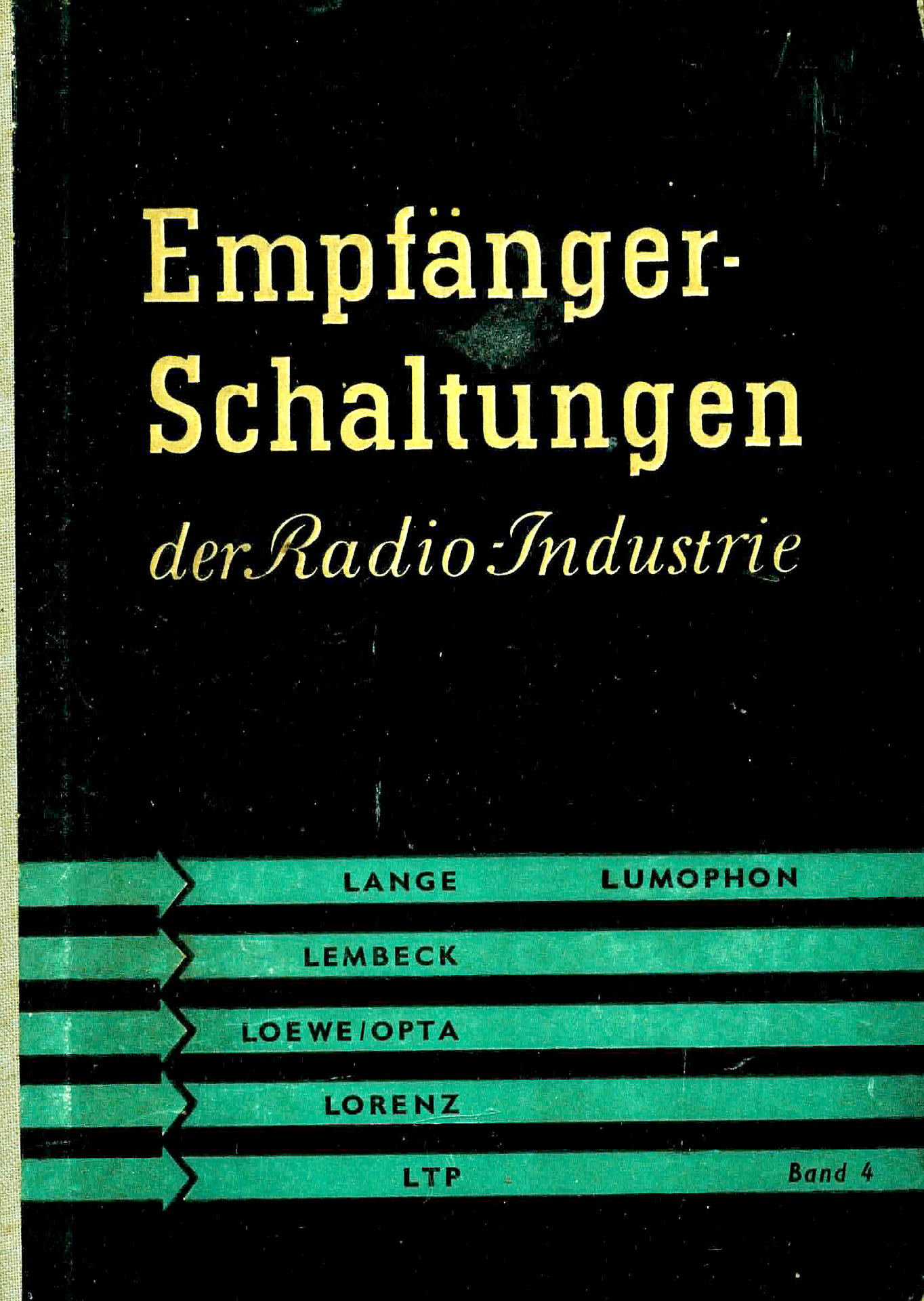 Empfängerschaltungen der Radio - Industrie Band 4 - Lange, Heinz / Nowisch, Heinz K.